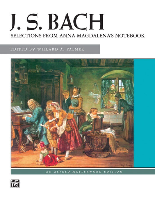 J. S. Bach:  Selections from Anna Magdalena's Notebook