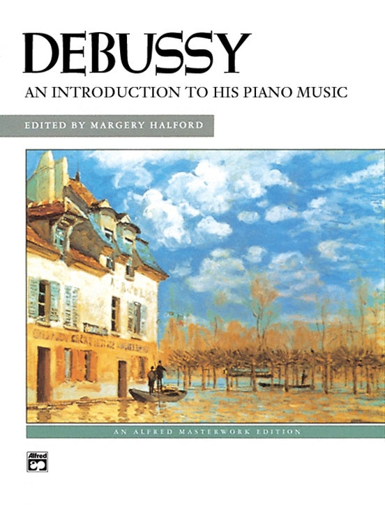 Debussy: An Introduction to His Piano Music - 