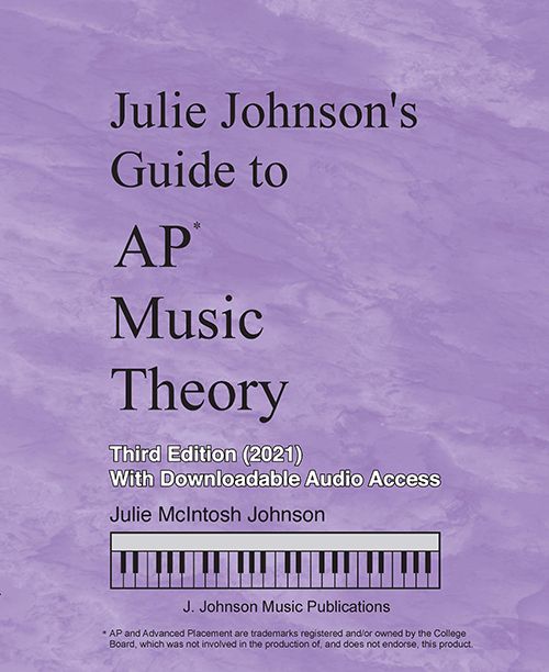 Julie Johnson’s Guide to AP Music Theory, Third Edition - 