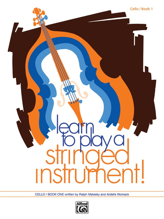 Learn to Play a Stringed Instrument! Cello Book 1 - 
