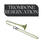 Trombone Reservation