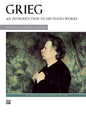 Grieg: An Introduction to His Piano Works - 